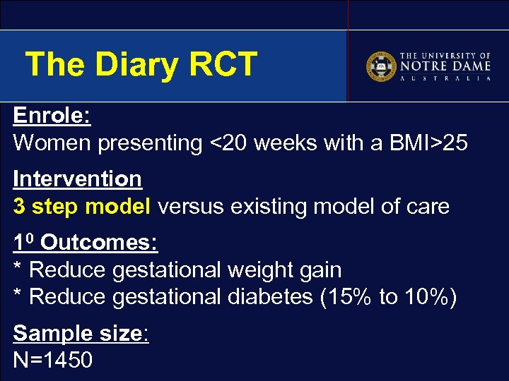 The Diary RCT Enrole: Women presenting <20 weeks with a BMI>25 Intervention 3 step