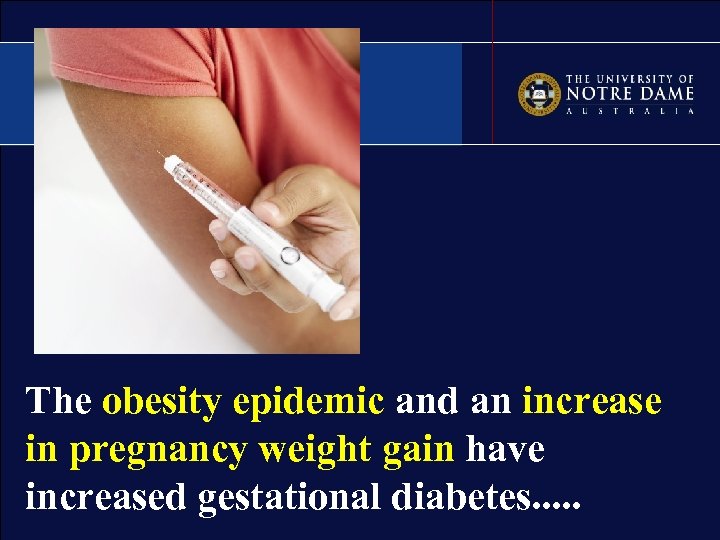 The obesity epidemic and an increase in pregnancy weight gain have increased gestational diabetes.