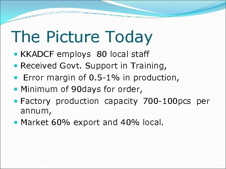 The Picture Today KKADCF employs 80 local staff Received Govt. Support in Training, Error