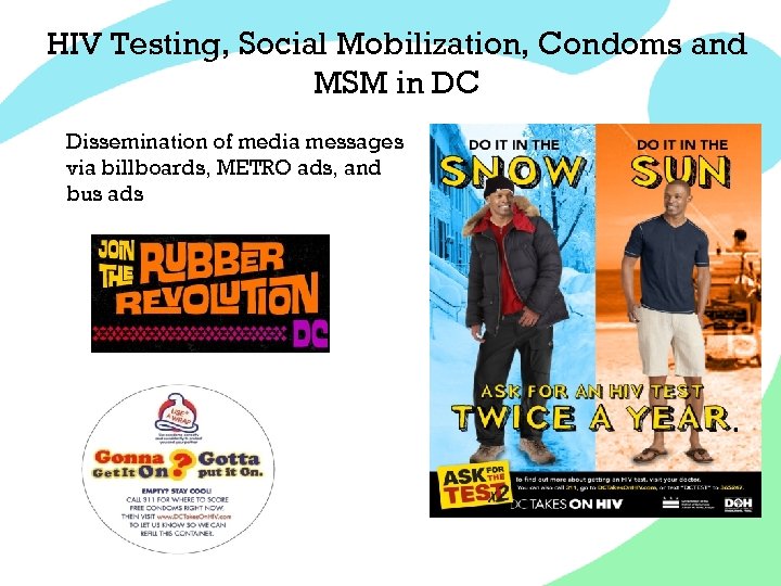 HIV Testing, Social Mobilization, Condoms and MSM in DC Dissemination of media messages via