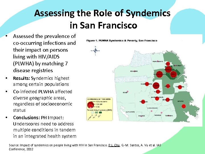 Assessing the Role of Syndemics in San Francisco • Assessed the prevalence of co-occurring