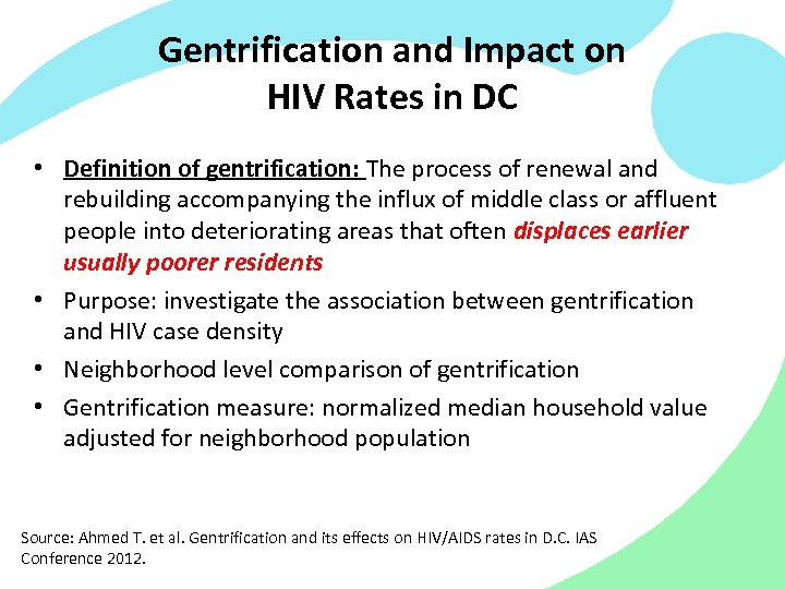 Gentrification and Impact on HIV Rates in DC • Definition of gentrification: The process