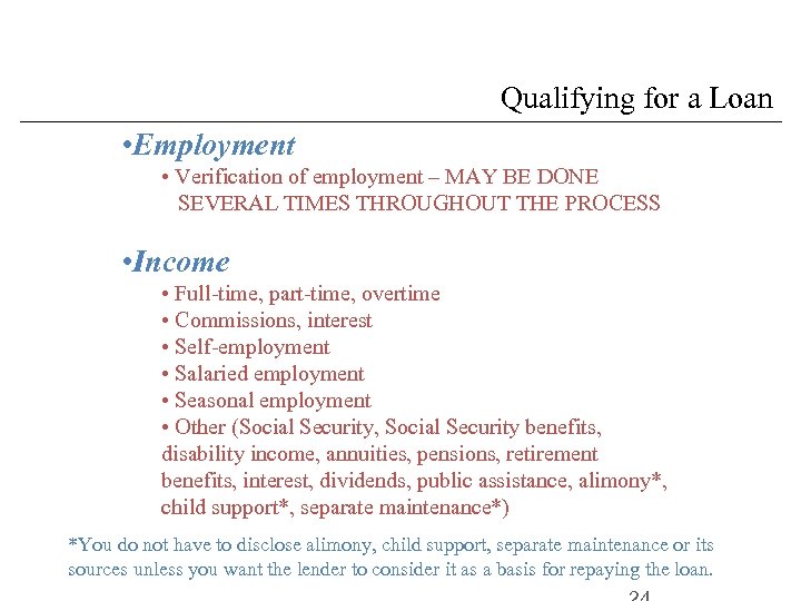 Qualifying for a Loan • Employment • Verification of employment – MAY BE DONE
