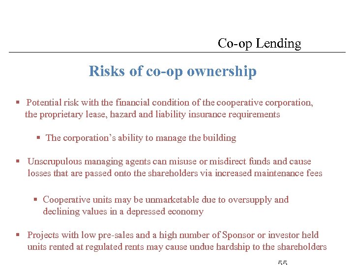 Co-op Lending Risks of co-op ownership § Potential risk with the financial condition of