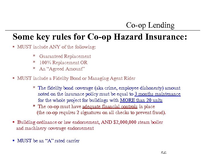 Co-op Lending Some key rules for Co-op Hazard Insurance: § MUST include ANY of