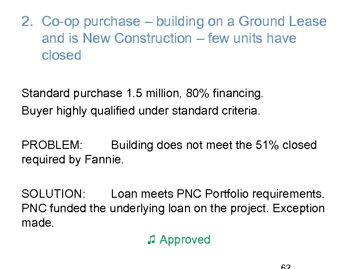 2. Co-op purchase – building on a Ground Lease and is New Construction –
