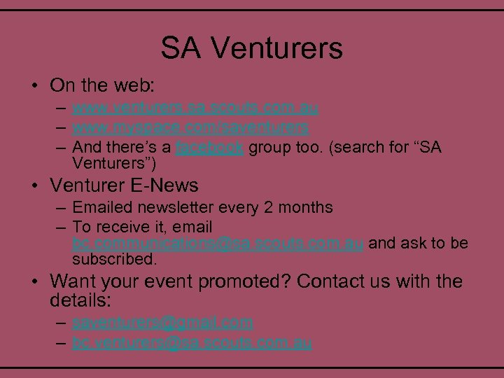 SA Venturers • On the web: – www. venturers. sa. scouts. com. au –