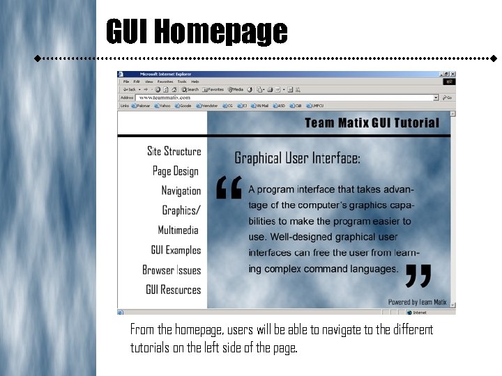 GUI Homepage From the homepage, users will be able to navigate to the different