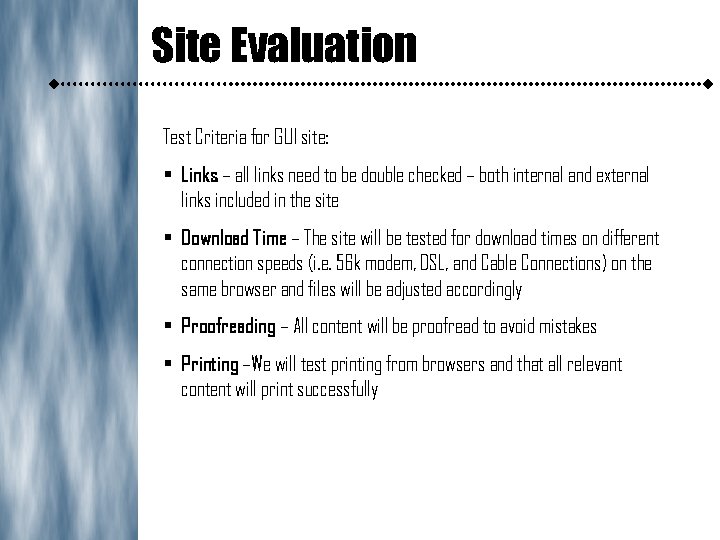 Site Evaluation Test Criteria for GUI site: • Links – all links need to
