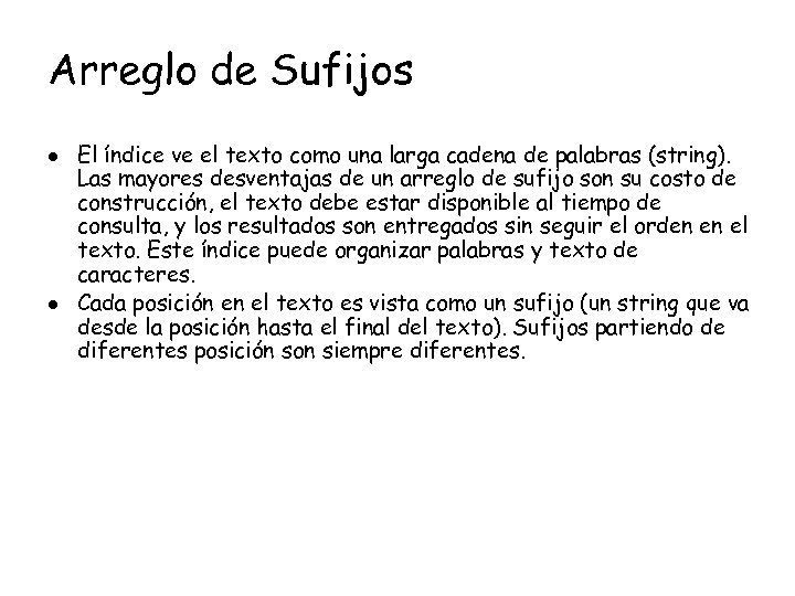 Arreglo de Sufijos l l El índice ve el texto como una larga cadena