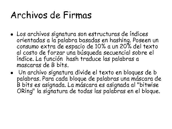 Archivos de Firmas l l Los archivos signatura son estructuras de índices orientadas a