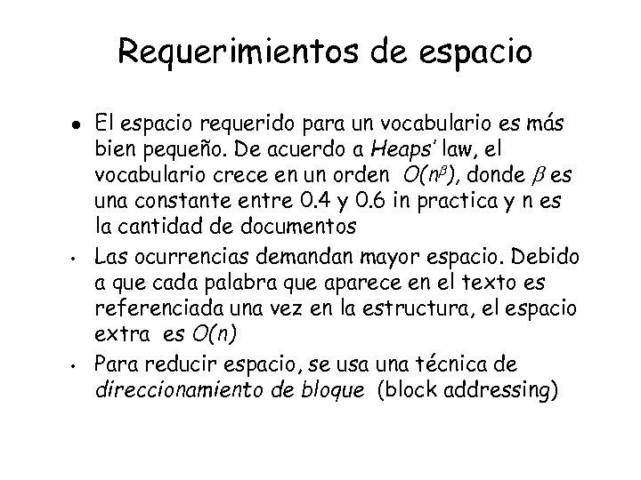 Requerimientos de espacio l • • El espacio requerido para un vocabulario es más