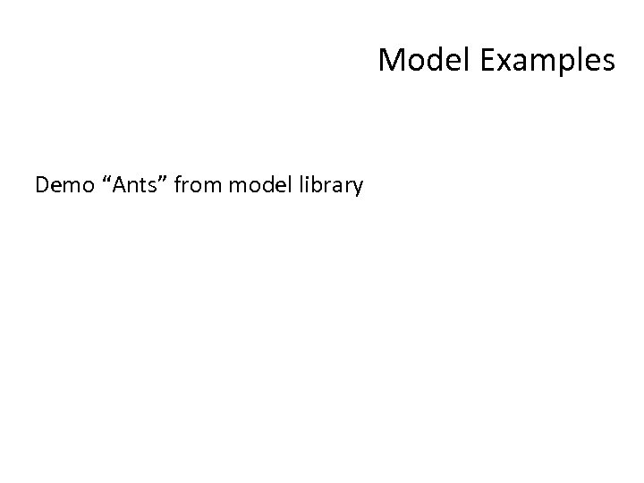 Model Examples Demo “Ants” from model library 