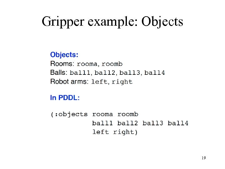 Gripper example: Objects 19 