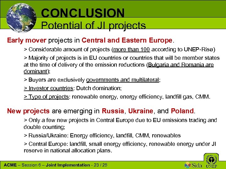 CONCLUSION Potential of JI projects Early mover projects in Central and Eastern Europe. >