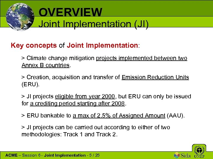 OVERVIEW Joint Implementation (JI) Key concepts of Joint Implementation: > Climate change mitigation projects