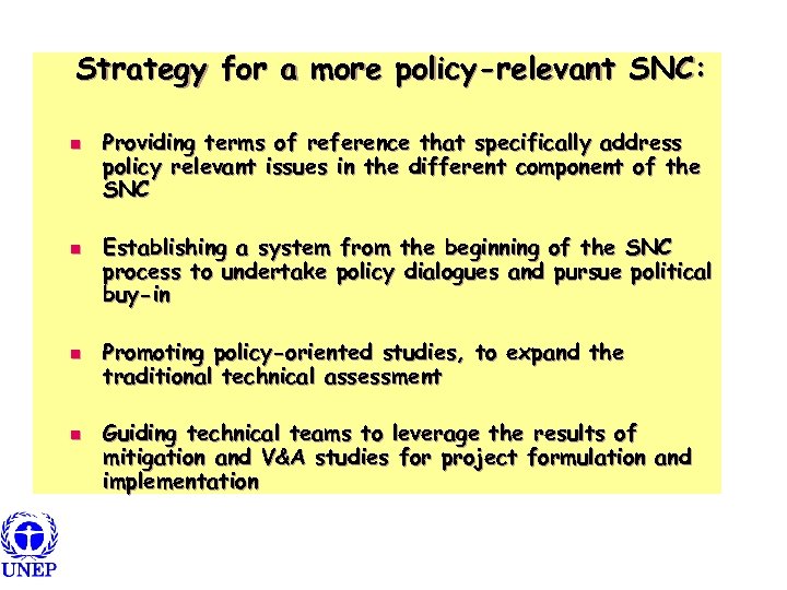 Strategy for a more policy-relevant SNC: n n Providing terms of reference that specifically