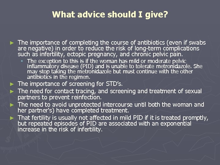 What advice should I give? ► The importance of completing the course of antibiotics