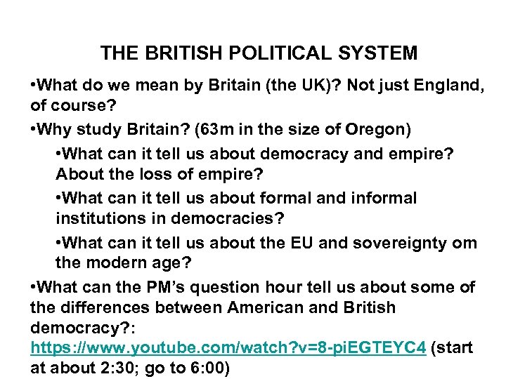 THE BRITISH POLITICAL SYSTEM • What do we mean by Britain (the UK)? Not