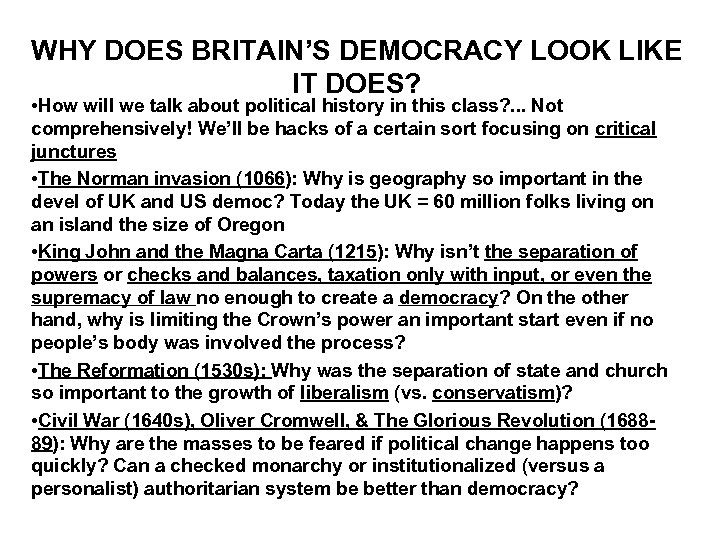 WHY DOES BRITAIN’S DEMOCRACY LOOK LIKE IT DOES? • How will we talk about