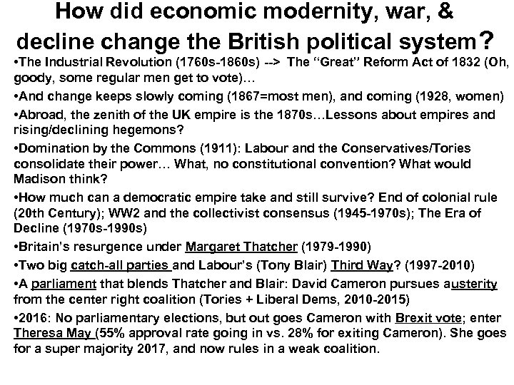 How did economic modernity, war, & decline change the British political system? • The