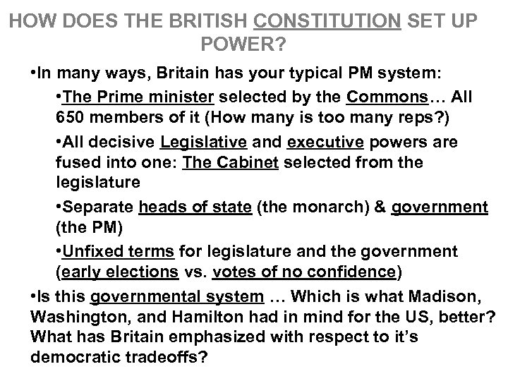 HOW DOES THE BRITISH CONSTITUTION SET UP POWER? • In many ways, Britain has