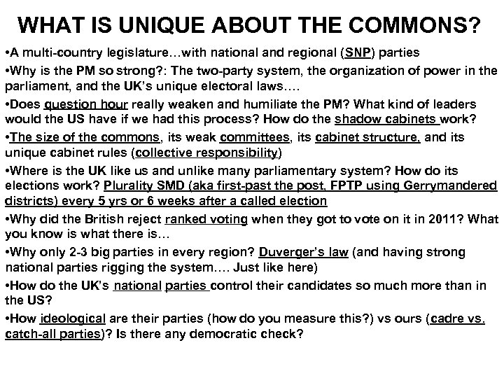 WHAT IS UNIQUE ABOUT THE COMMONS? • A multi-country legislature…with national and regional (SNP)