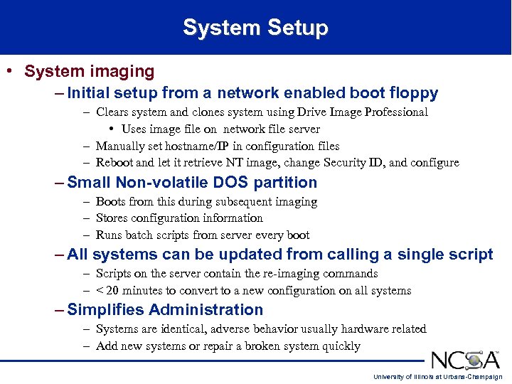 System Setup • System imaging – Initial setup from a network enabled boot floppy