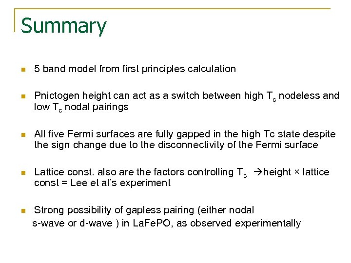 Summary n 5 band model from first principles calculation n Pnictogen height can act
