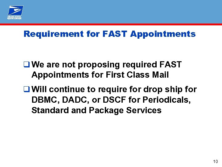 Requirement for FAST Appointments q We are not proposing required FAST Appointments for First