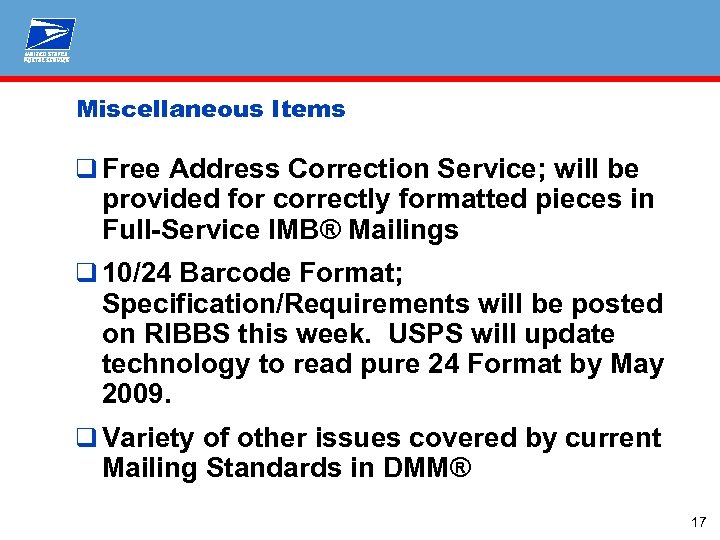 Miscellaneous Items q Free Address Correction Service; will be provided for correctly formatted pieces
