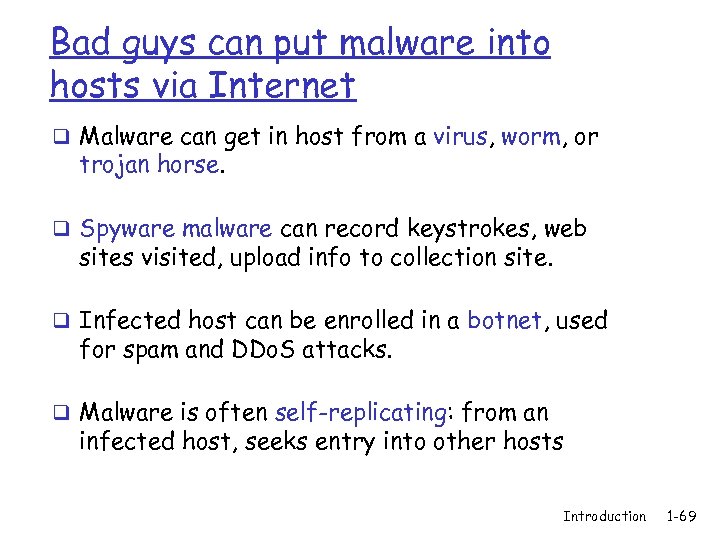 Bad guys can put malware into hosts via Internet q Malware can get in