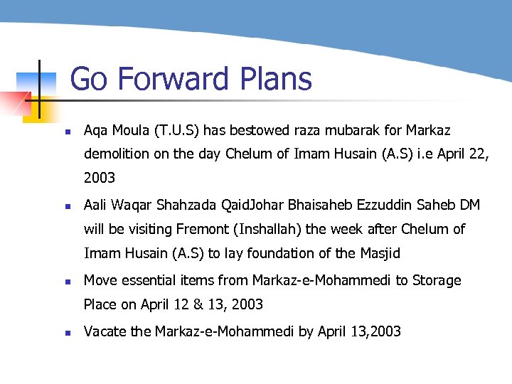 Go Forward Plans n Aqa Moula (T. U. S) has bestowed raza mubarak for