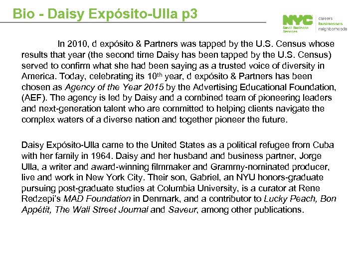 Bio - Daisy Expósito-Ulla p 3 In 2010, d expósito & Partners was tapped