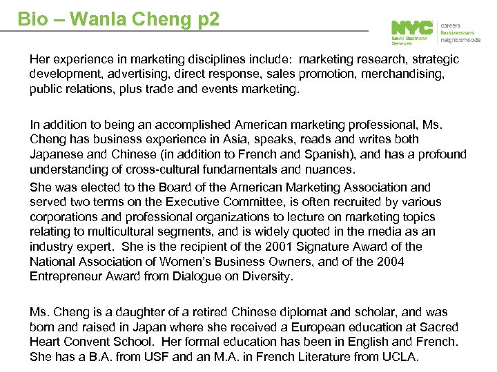 Bio – Wanla Cheng p 2 Her experience in marketing disciplines include: marketing research,