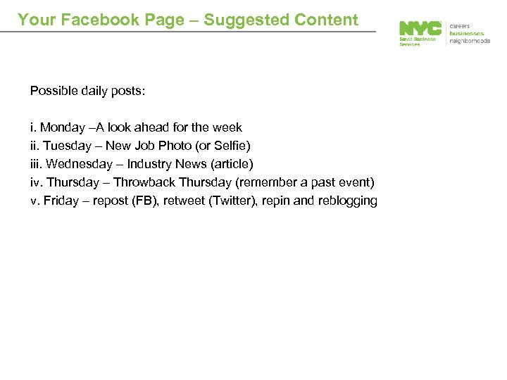 Your Facebook Page – Suggested Content Possible daily posts: i. Monday –A look ahead