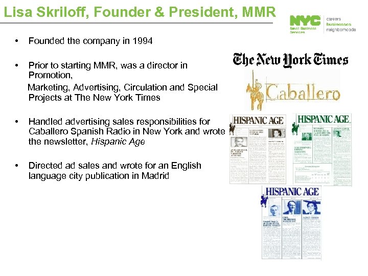 Lisa Skriloff, Founder & President, MMR • Founded the company in 1994 • Prior