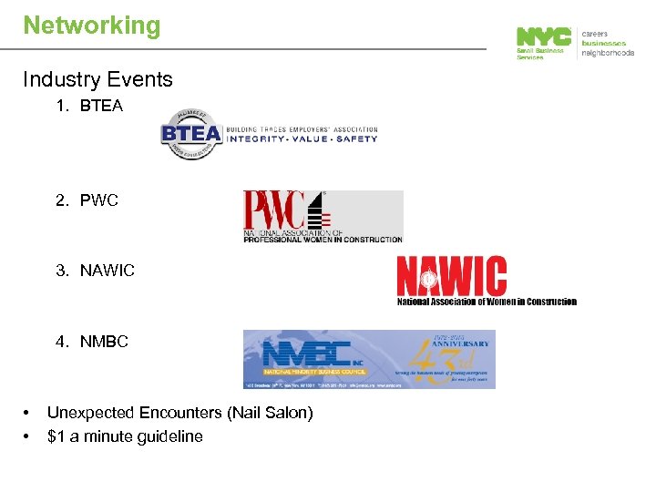 Networking Industry Events 1. BTEA 2. PWC 3. NAWIC 4. NMBC • • Unexpected