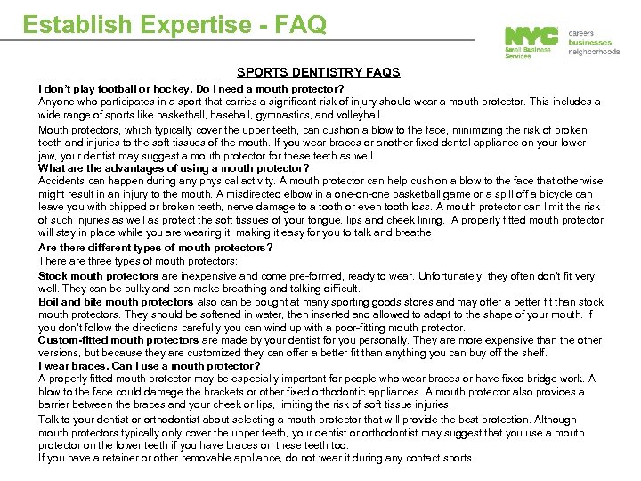 Establish Expertise - FAQ SPORTS DENTISTRY FAQS I don’t play football or hockey. Do