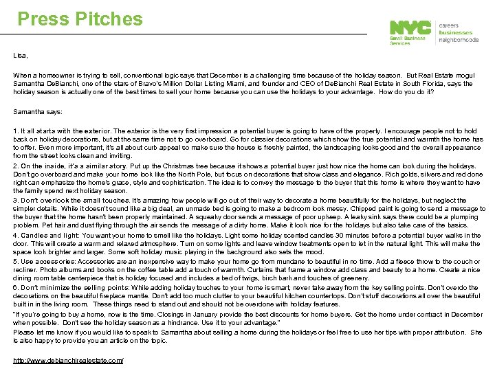 Press Pitches Lisa, When a homeowner is trying to sell, conventional logic says that