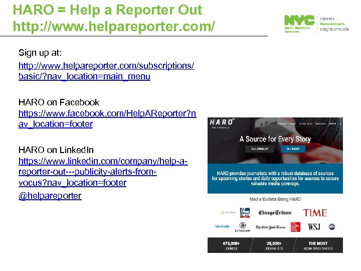 HARO = Help a Reporter Out http: //www. helpareporter. com/ Sign up at: http: