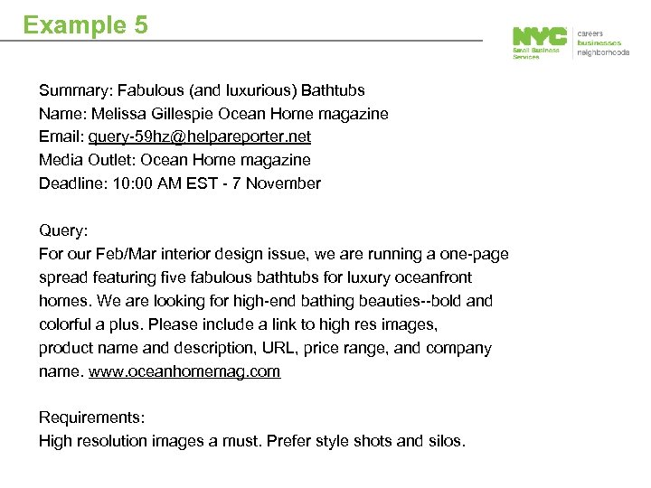 Example 5 Summary: Fabulous (and luxurious) Bathtubs Name: Melissa Gillespie Ocean Home magazine Email: