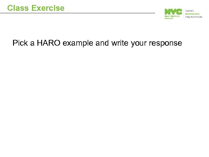 Class Exercise Pick a HARO example and write your response 