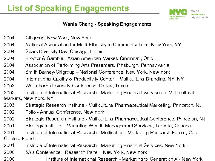 List of Speaking Engagements Wanla Cheng - Speaking Engagements 2004 Citigroup, New York 2004