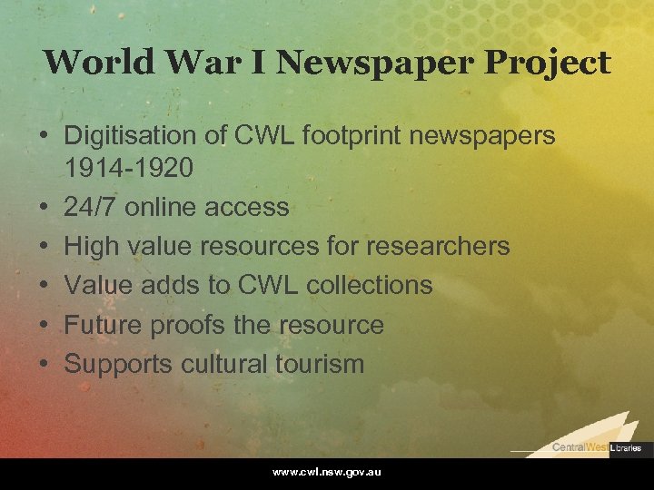 World War I Newspaper Project • Digitisation of CWL footprint newspapers 1914 -1920 •