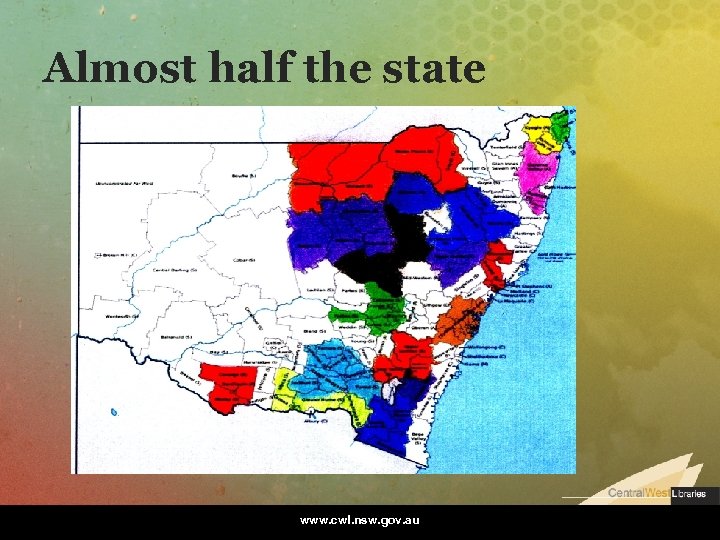 Almost half the state www. cwl. nsw. gov. au 