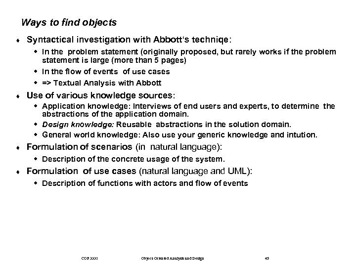 Ways to find objects ¨ Syntactical investigation with Abbott‘s techniqe: w In the problem
