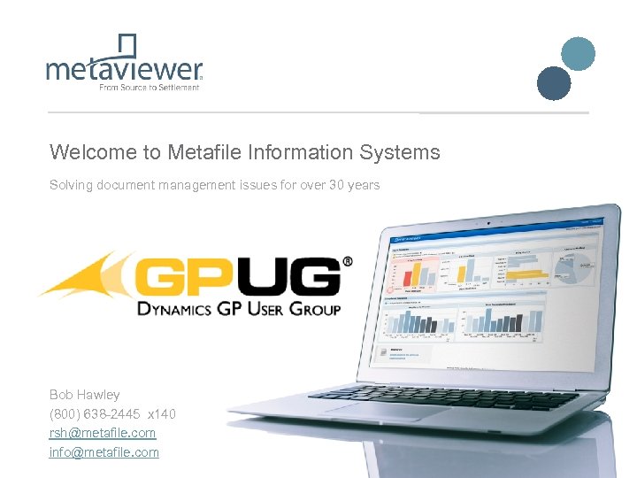 Welcome to Metafile Information Systems Solving document management issues for over 30 years Bob