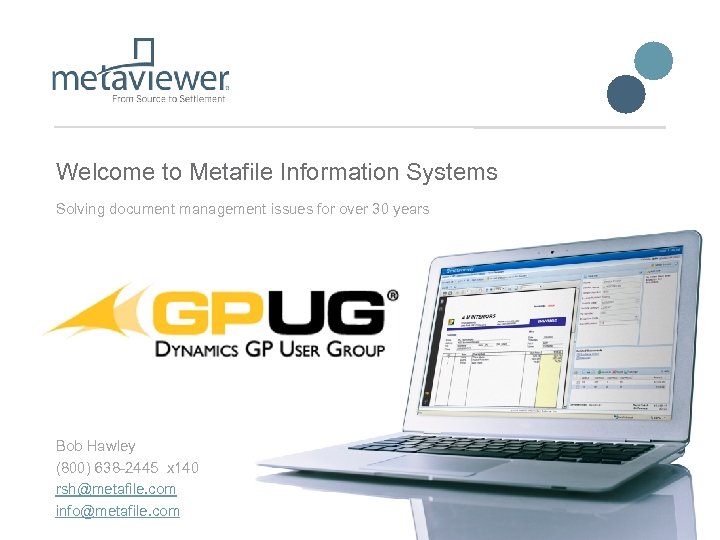 Welcome to Metafile Information Systems Solving document management issues for over 30 years Bob