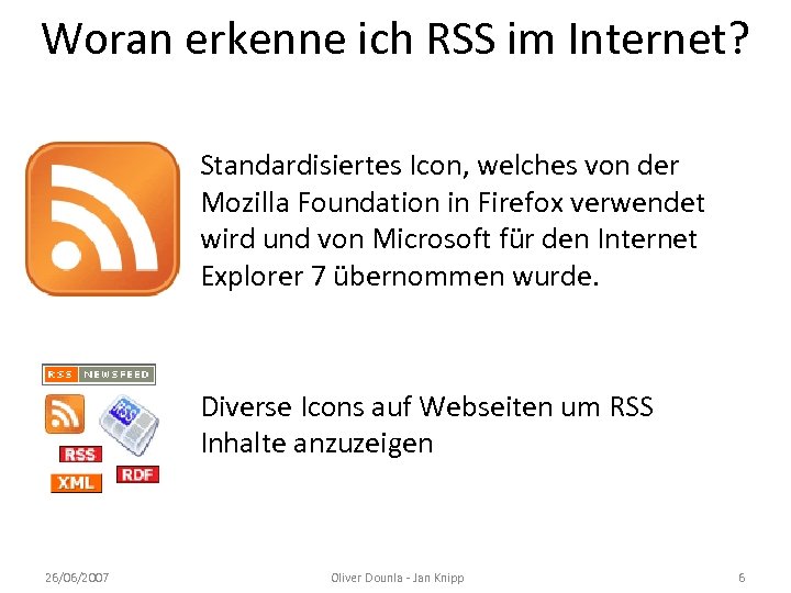 Woran erkenne ich RSS im Internet? Standardisiertes Icon, welches von der Mozilla Foundation in